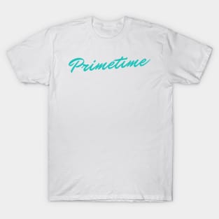 Primetime T-Shirt